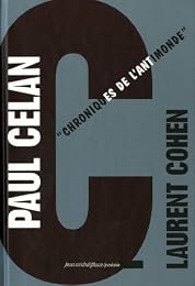 Paul Celan, "Chroniques de l'antimonde"