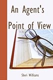 An Agents Point of View, Williams, Sherri, 0974825255