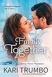 Finally Together (Great River Romance Book 3) by Kari Trumbo
