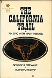 Front cover for the book The California Trail: An Epic With Many Heroes by George R. Stewart