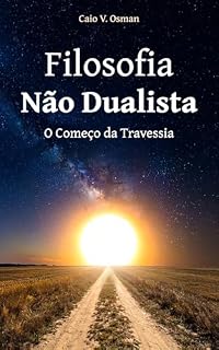 Livro Filosofia Não Dualista: O Começo da Travessia