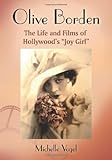 Olive Borden: The Life and Films of Hollywood's "Joy Girl" by Michelle Vogel front cover