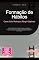 Livro Formação de Hábitos: Como Criar Rotinas e Atingir Objetivos (Desenvolvimento pessoal Livro 4)