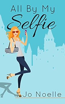 All By My Selfie by [Noelle, Jo]