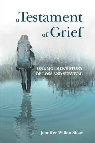 A Testament of Grief: One Mother's Story of Loss and Survival