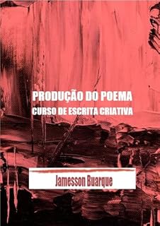 Livro Produção do Poema: Curso de Escrita Criativa