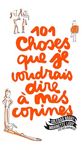 101 choses que je voudrais dire à mes copines by