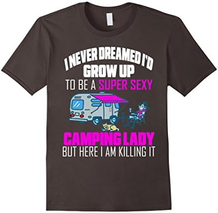 Men's I Never Dreamed I'd Grow Up To Be A Super Sexy Camping Lady XL Asphalt