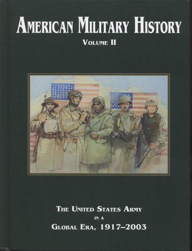 American Military History, Volume II (2005): The United States Army in a Global Era, 1917-2003 by