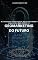 Livro A crescente importância da privacidade e segurança dos dados no Geomarketing do futuro (O Futuro do Geomarketing para Empresas)