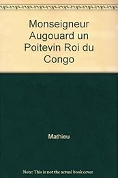Un  poitevin "roi du Congo", Mgr Augouard