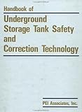 Handbook of Underground Storage Tank Safety and Correction Technology, , 0891168249