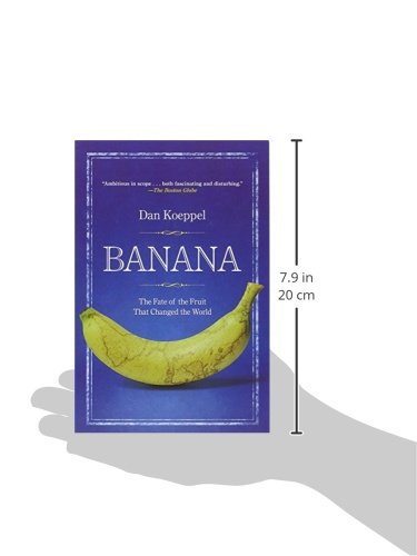 Banana: The Fate of the Fruit That Changed the World