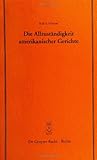 Die Allzustandigkeit Amerikanischer Gerichte, Schütze, Rolf A., 3899490711