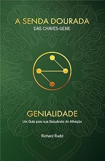 Livro Genialidade: Um guia para sua Sequência de Ativação (A Senda Dourada das Chaves-Gene Livro 1)