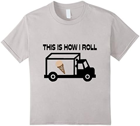 Kids This Is How I Roll Ice Cream Truck 6 Silver