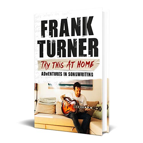 Try This At Home: Adventures in songwriting by Frank Turner