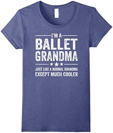 Womens Ballet Grandma Just Like A Normal Grandma Balerina Shirt Medium Heather Blue