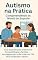 Livro Autismo na Prática: Compreendendo os Níveis de Suporte: Compreendendo os níveis de suporte