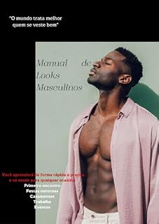 Livro Manual de Looks Masculinos: O munda trata melhor, quem se veste bem