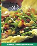 Hardcover Home Cooking Hot  &  Spicy: Sizzling Dishes Made Easy Book