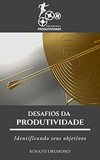 Livro Desafios da Produtividade 2: Identificando Seus Objetivos