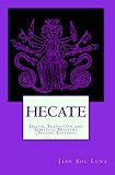 Hecate: Death, Transition and Spiritual Mastery (Second Edition) by Jade Sol Luna