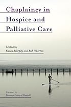 Chaplaincy in Hospice and Palliative Care Chaplaincy in Hospice and Palliative Care