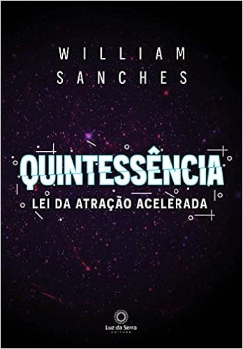 Quintessência, por William Sanches | Editora Luz da Serra