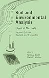 Soil and Environmental Analysis : Physical Methods, Smith, Keith A. and Mullins, Chris E., 0824704142
