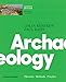 Archaeology: Theories, Methods, and Practice (Seventh Edition) by 