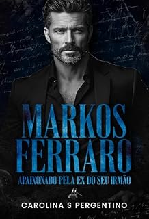 Livro Markos Ferraro: Apaixonado Pela Ex do Seu Irmão