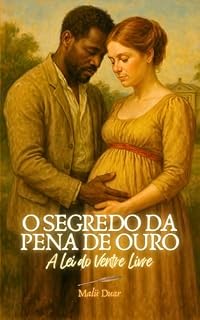 Livro O Segredo da Pena de Ouro: A lei do Ventre Livre