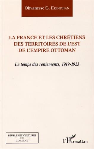 La  France et les chrétiens des territoires de l'Est de l'Empire ottoman