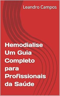 Livro Hemodialise Um Guia Completo para Profissionais da Saúde