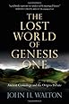 The Lost World of Genesis One: Ancient Cosmology and the Origins Debate
