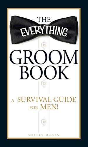 Download The Everything Groom Book: A survival guide for men! (Everything®)