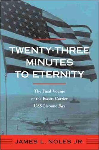 Twenty Three Minutes To Eternity The Final Voyage Of The Escort Carrier Uss Liscome Bay Noles Jr James L 9780817356033 Amazon Com Books