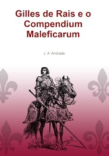 Livro Gilles de Rais e o Compendium Maleficarum