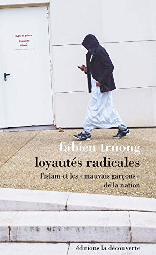 Loyautés radicales : L'islam et les 