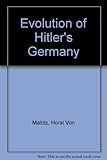 Front cover for the book The Evolution of Hitler's Germany by Horst Von Maltitz