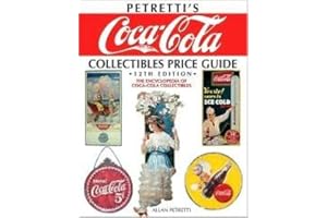 Petretti's Coca-Cola Collectibles Price Guide: The Encyclopedia of Coca-Cola Collectibles 12th (twelve) edition Text Only