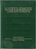 Logistics Strategy : Cases and Concepts, Shapiro, Roy D. and Heskett, James L., 0314852972