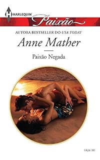 Livro Paixão Negada (Harlequin Jessica Especial Livro 380)