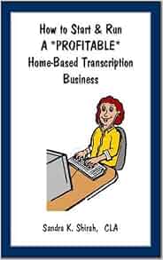 How To Start Amp Run A Profitable Home Based Transcription