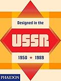 Designed in the USSR: 1950-1989 by