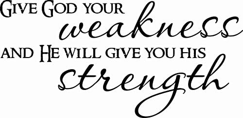 ST1005 Give God Your Weakness and He Will Give You His Strength 11 x 22 Beautiful Bible Verse Quote Vinyl Wall Decal by Scripture Wall Art ~~ Motivational and Inspirational Wall Quotes