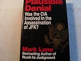 Plausible Denial : Was the CIA Involved in the Assassination of JFK?, Lane, Mark, 1560250003