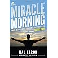 The Miracle Morning: The Not-So-Obvious Secret Guaranteed to Transform Your Life (Before 8AM)