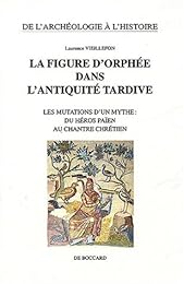 La  figure d'Orphée dans l'Antiquité tardive